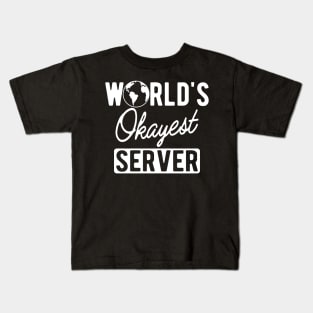 Server - World's Okayest Server Kids T-Shirt